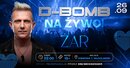 D-BOMB W ŻAR