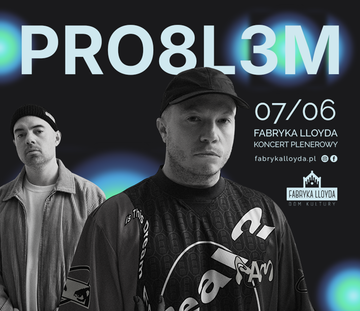 PRO8L3M | Bydgoszcz | 07.06.25