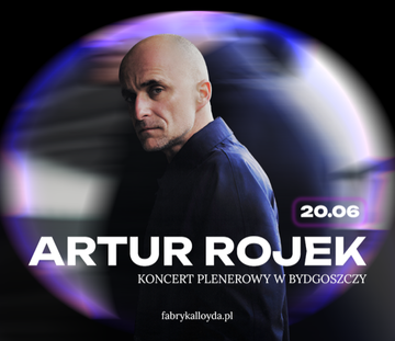 ARTUR ROJEK | Bydgoszcz | 20.06.25