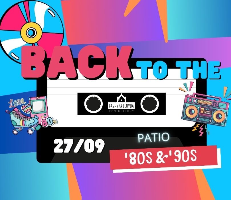 Zakończenie lata 2024 - back to the 80's & 90's!