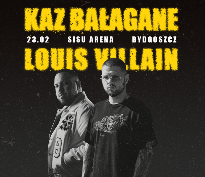 KAZ BAŁAGANE & LOUIS VILLAIN | 23.02.25 | Bydgoszcz